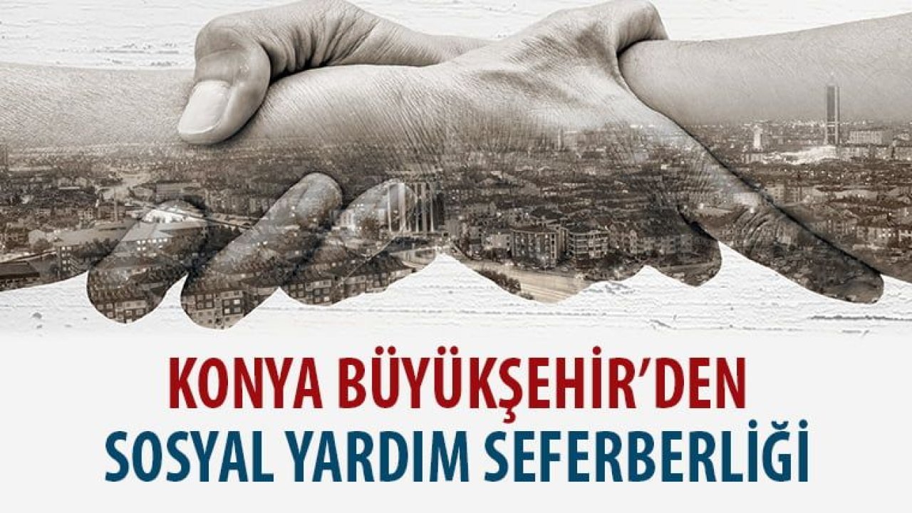 Konya Büyükşehir Belediyesi Sosyal Yardım Başvurusu Nasıl Yapılır?