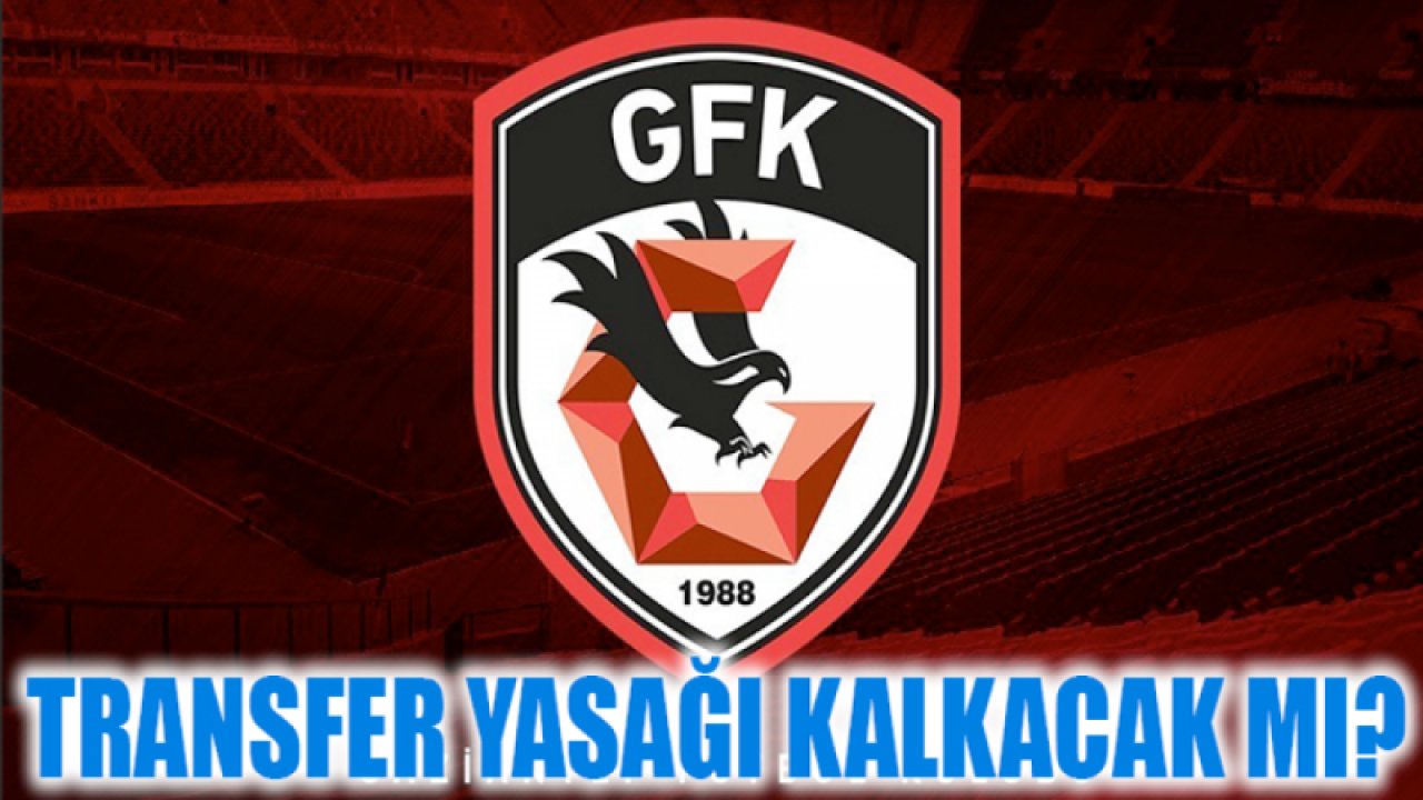 Gaziantep FK Transfer Yapabilecek mi? Hangi Futbolcular Gaziantep FK'yı FİFA'ya Şikayet Ederek Transfer Yasağı Getirdi?