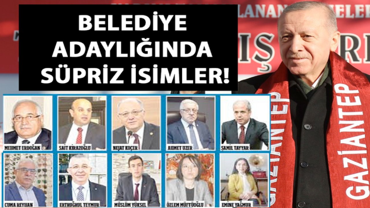 Gaziantep'te Belediye Başkanlığı Adaylığında SÜRPRİZ isimler!
