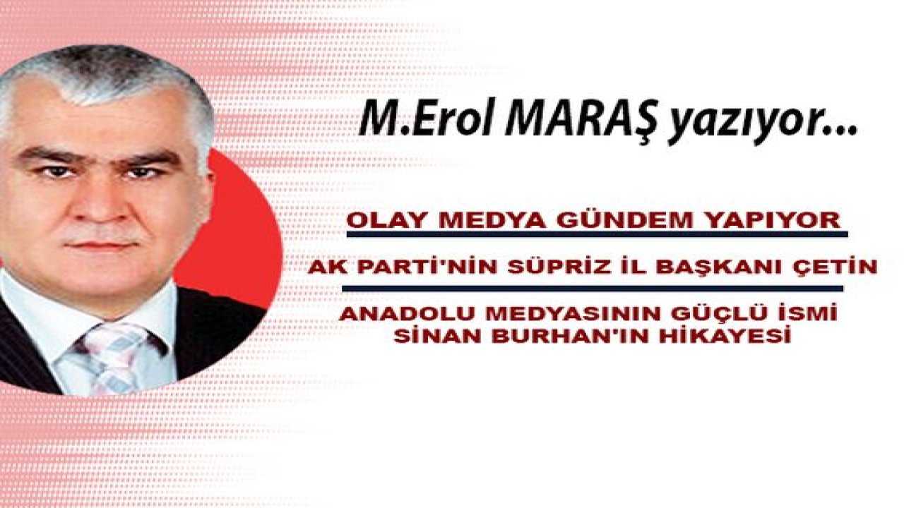 Olay Medya Gündem Yapıyor! - AK Parti'nin Süpriz Gaziantep İl Başkanı Murat Çetin... - Anadolu Medyasının Güçlü İsmi Sinan BURHAN'ın Hikayesi