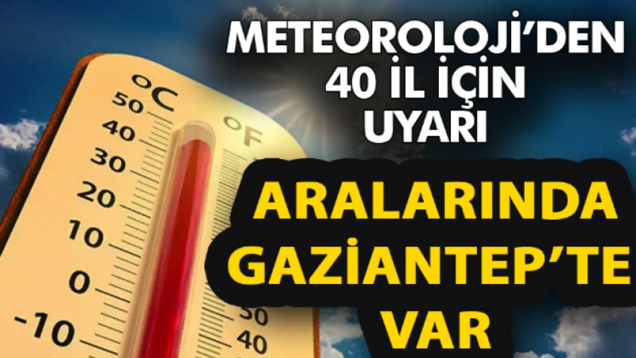 Gaziantep'e Mecbur Kalmadıkça Dışarıya Çıkmayın Uyarısı! Gaziantep'te 11.00 ile 16.00 saatleri arasına dikkat!