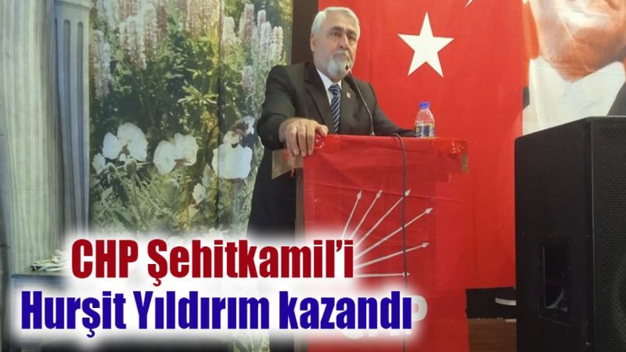 Gaziantep CHP Şehitkamil’i Hurşit Yıldırım kazandı