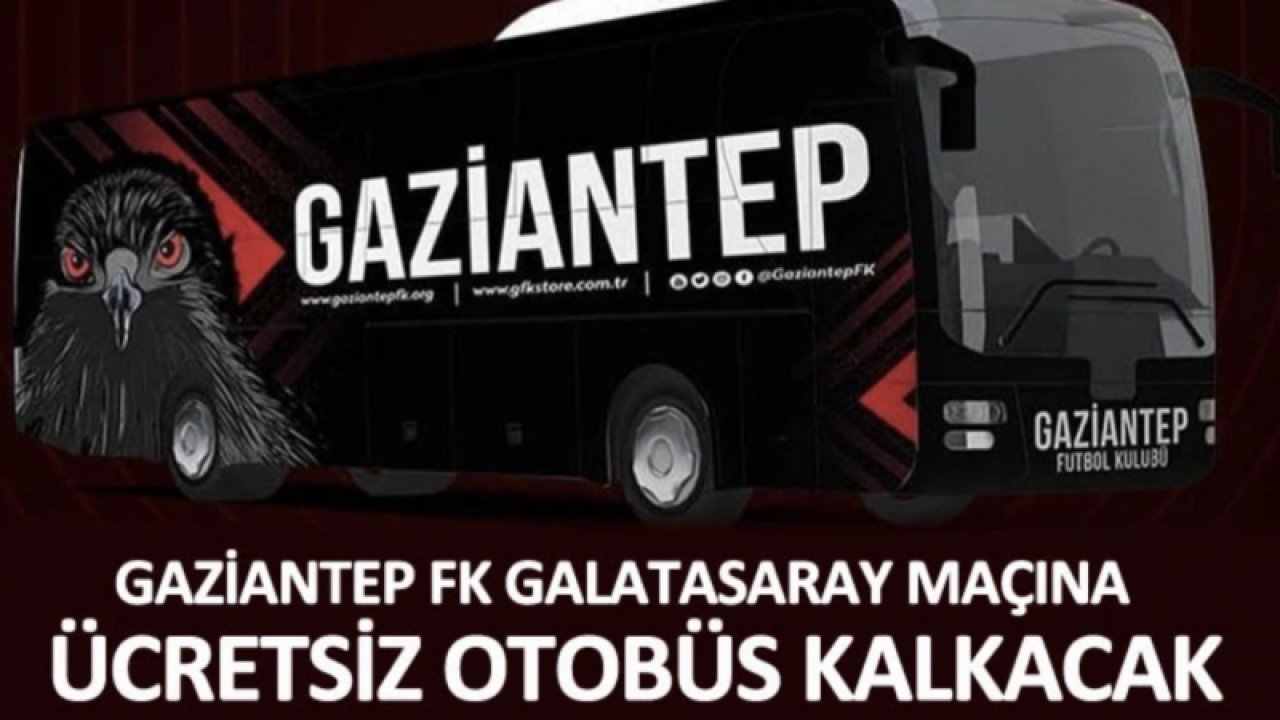 Gaziantep FK, Galatasaray maçına ücretsiz otobüs kalkacak